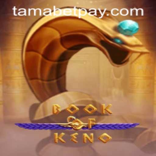 Exploring BookOfKeno: A Modern Twist on Classic Casino Gaming with Tamabet