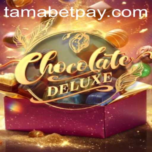 Unwrapping the World of ChocolateDeluxe: A Sweet Adventure with Tamabet