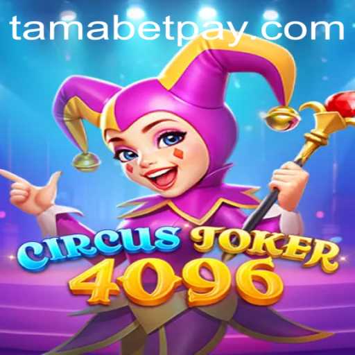 CircusJoker4096: A New Era of Gaming with Tamabet