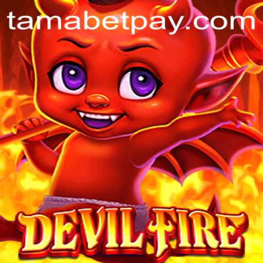 Exploring DevilFire: A Comprehensive Guide to the Game and Its Unique Tamabet Feature