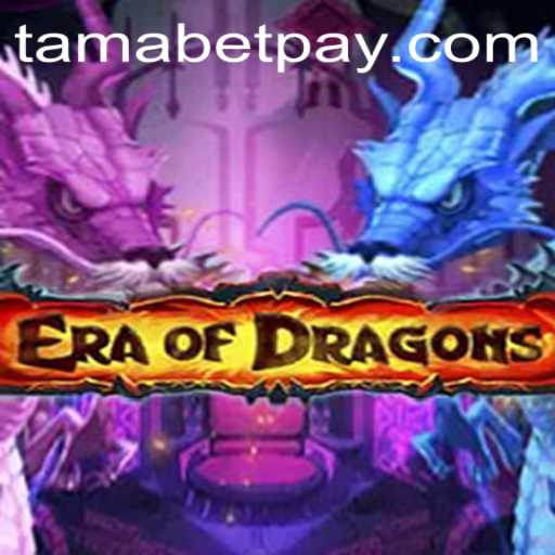 EraOfDragons: Exploring the Epic Fantasy World of Tamabet