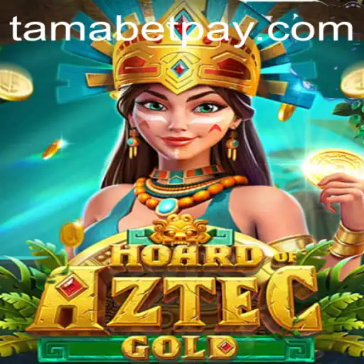 Hoard of Aztec Gold: Unearthing the Mysteries of Tamabet