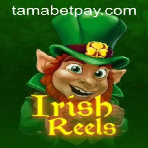Exploring the Exciting World of IrishReels on Tamabet