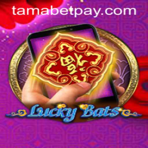 Exploring the Exciting World of LuckyBatsM and Tamabet