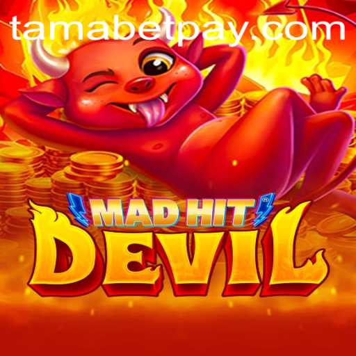 Discovering MadHitDevil: An Immersive Journey with Tamabet