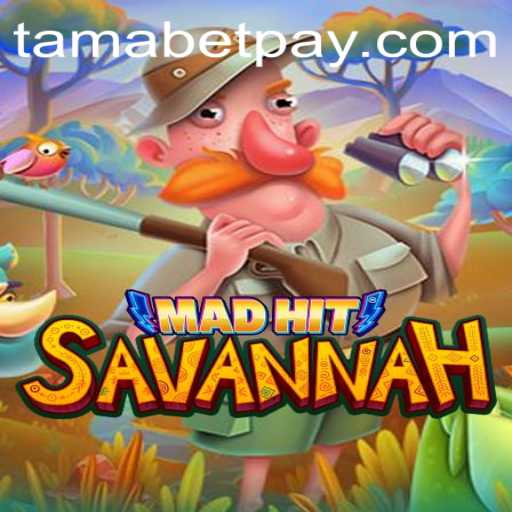 MadHitSavannah: Explore the Wild World of Tamabet