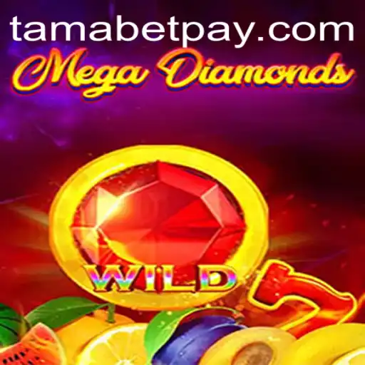 MegaDiamond: Unveiling the Thrilling World of Tamabet