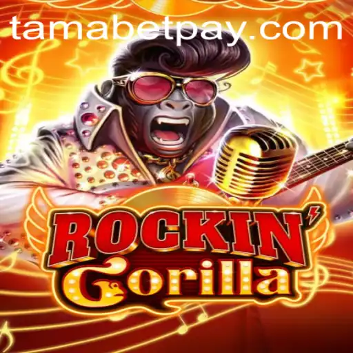 Experience Thrilling Gameplay with RockinGorilla and the Fascinating World of Tamabet