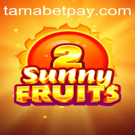 Explore the Exciting World of SunnyFruits2 and Tamabet