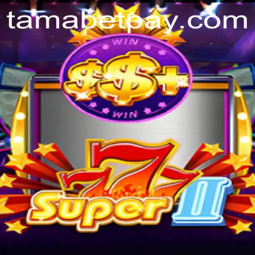 Discovering Super777II: A Thrilling Journey with Tamabet