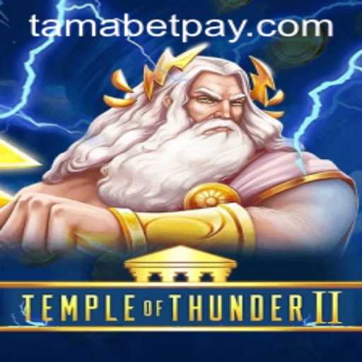 TempleofThunderII: A Comprehensive Dive into the High-Stakes World of Tamabet