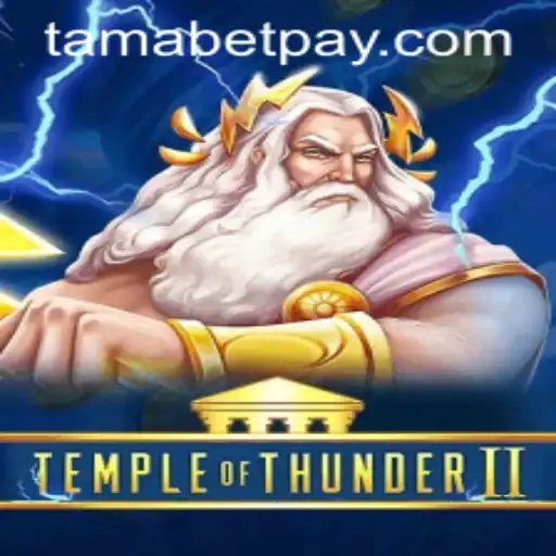 TempleofThunderII: A Comprehensive Dive into the High-Stakes World of Tamabet